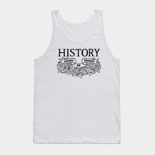 History: Learn or Repeat roses black Tank Top